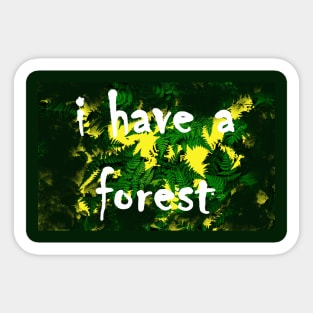 i have a forest Sticker